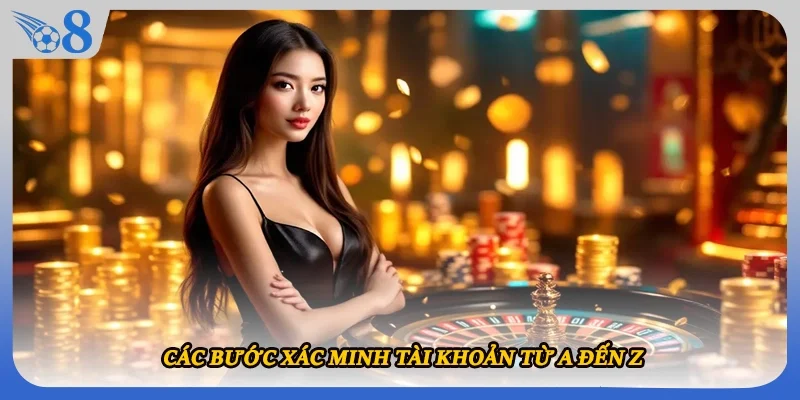 Các bước xác minh tài khoản từ A đến Z